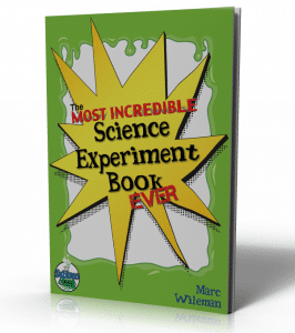 The Most Incredible Science Experiment Book Ever